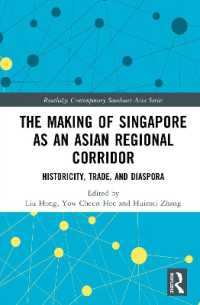 The Making of Singapore as an Asian Regional Corridor : Historicity, Trade, and Diaspora (Routledge Contemporary Southeast Asia Series)
