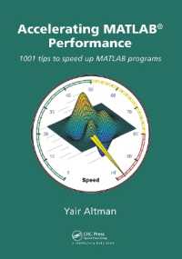 Accelerating MATLAB Performance : 1001 tips to speed up MATLAB programs
