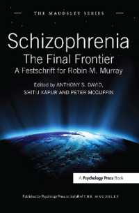 Schizophrenia : The Final Frontier - a Festschrift for Robin M. Murray (Maudsley Series)