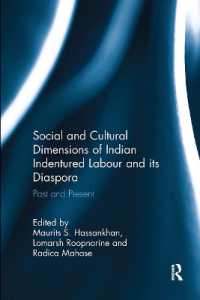 Social and Cultural Dimensions of Indian Indentured Labour and its Diaspora : Past and Present