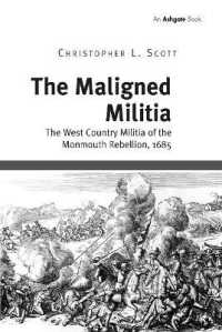 The Maligned Militia : The West Country Militia of the Monmouth Rebellion, 1685