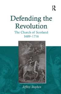 Defending the Revolution : The Church of Scotland 1689�1716