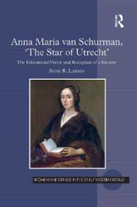 Anna Maria van Schurman, 'The Star of Utrecht' : The Educational Vision and Reception of a Savante (Women and Gender in the Early Modern World)