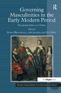 Governing Masculinities in the Early Modern Period : Regulating Selves and Others