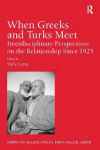 When Greeks and Turks Meet : Interdisciplinary Perspectives on the Relationship since 1923 (Publications of the Centre for Hellenic Studies, King's College London)