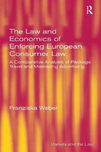 The Law and Economics of Enforcing European Consumer Law : A Comparative Analysis of Package Travel and Misleading Advertising (Markets and the Law)