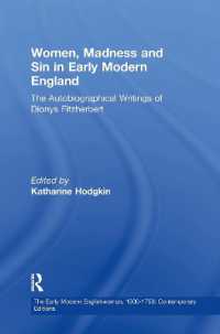 Women, Madness and Sin in Early Modern England : The Autobiographical Writings of Dionys Fitzherbert (The Early Modern Englishwoman, 1500-1750: Contemporary Editions)