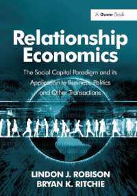 Relationship Economics : The Social Capital Paradigm and its Application to Business, Politics and Other Transactions