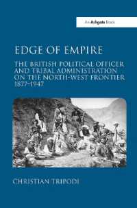 Edge of Empire : The British Political Officer and Tribal Administration on the North-West Frontier 1877-1947