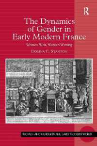 The Dynamics of Gender in Early Modern France : Women Writ, Women Writing (Women and Gender in the Early Modern World)