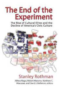 The End of the Experiment : The Rise of Cultural Elites and the Decline of America's Civic Culture