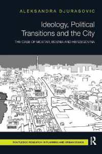 Ideology, Political Transitions and the City : The Case of Mostar, Bosnia and Herzegovina (Routledge Research in Planning and Urban Design)