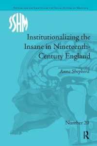 Institutionalizing the Insane in Nineteenth-Century England (Studies for the Society for the Social History of Medicine)