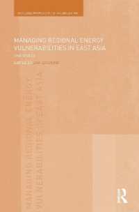 Managing Regional Energy Vulnerabilities in East Asia : Case Studies (Routledge Studies in Globalisation)
