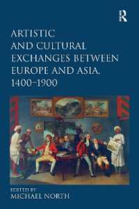 Artistic and Cultural Exchanges between Europe and Asia, 1400-1900 : Rethinking Markets, Workshops and Collections