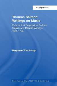 Thomas Salmon: Writings on Music : Volume II: A Proposal to Perform Musick and Related Writings, 1685-1706 (Music Theory in Britain, 1500-1700: Critical Editions)