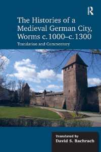 The Histories of a Medieval German City, Worms c. 1000-c. 1300 : Translation and Commentary