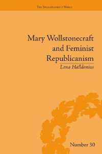 Mary Wollstonecraft and Feminist Republicanism : Independence, Rights and the Experience of Unfreedom (The Enlightenment World)