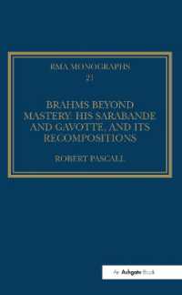 Brahms Beyond Mastery : His Sarabande and Gavotte, and its Recompositions (Royal Musical Association Monographs)