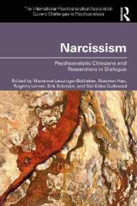 Narcissism : Psychoanalytic Clinicians and Researchers in Dialogue (The International Psychoanalytical Association Current Challenges in Psychoanalysis)