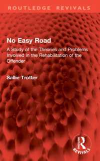 No Easy Road : A Study of the Theories and Problems Involved in the Rehabilitation of the Offender (Routledge Revivals)