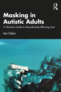 Masking in Autistic Adults : A Clinician's Guide to Neurodiversity-Affirming Care