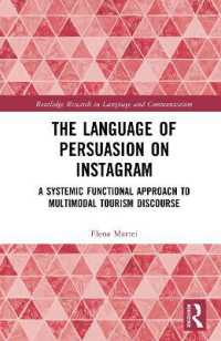 The Language of Persuasion on Instagram : A Systemic Functional Approach to Tourism Discourse (Routledge Research in Language and Communication)