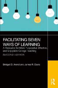 Facilitating Seven Ways of Learning : A Resource for More Purposeful, Effective, and Enjoyable College Teaching （2ND）