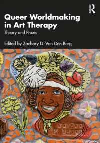 Queer Worldmaking in Art Therapy : Theory and Praxis