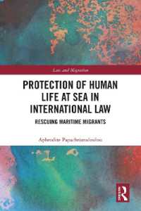 Protection of Human Life at Sea in International Law : Rescuing Maritime Migrants (Law and Migration)