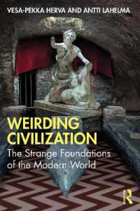 近代文明の不合理な基礎<br>Weirding Civilization : The Strange Foundations of the Modern World