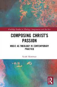 Composing Christ's Passion : Music as Theology in Contemporary Practice (Routledge Studies in Theology, Imagination and the Arts)