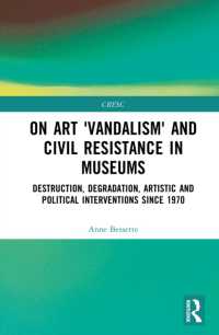 On Art 'Vandalism' and Civil Resistance in Museums : Destruction, Degradation, Artistic and Political Interventions since 1970 (Cresc)
