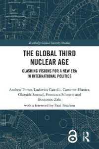 第三のグローバル核時代<br>The Global Third Nuclear Age : Clashing Visions for a New Era in International Politics (Routledge Global Security Studies)
