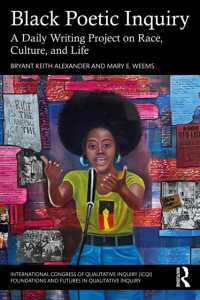 Black Poetic Inquiry : A Daily Writing Project on Race, Culture, and Life (International Congress of Qualitative Inquiry Icqi Foundations and Futures in Qualitative Inquiry)
