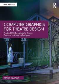 Computer Graphics for Theatre Design : Practical CGI Techniques for Scenic, Costume, and Lighting Designers