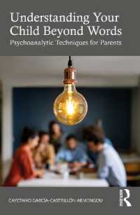 Understanding Your Child Beyond Words : Psychoanalytic Techniques for Parents