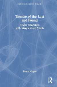 Theatre of the Lost and Found : Drama Education with Marginalised Youth (Learning through Theatre)