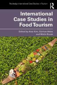 フード・ツーリズムにおける国際事例研究<br>International Case Studies in Food Tourism (Routledge International Case Studies in Tourism)