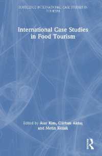 フード・ツーリズムにおける国際事例研究<br>International Case Studies in Food Tourism (Routledge International Case Studies in Tourism)