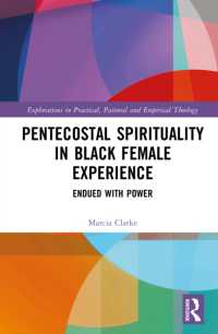 Pentecostal Spirituality in Black Female Experience : Endued with Power (Explorations in Practical, Pastoral and Empirical Theology)