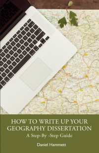 How to Write Up Your Geography Dissertation : A Step-By -Step Guide