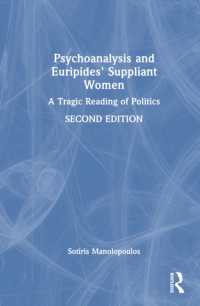 Psychoanalysis and Euripides' Suppliant Women : A Tragic Reading of Politics （2ND）