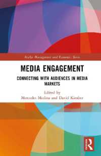 Media Engagement : Connecting with Audiences in Media Markets (Media Management and Economics Series)