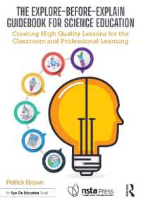 The Explore-Before-Explain Guidebook for Science Education : Creating High Quality Lessons for the Classroom and Professional Learning
