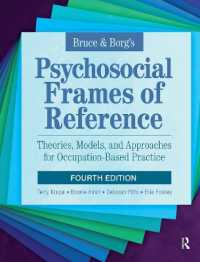 Bruce & Borg's Psychosocial Frames of Reference : Theories, Models, and Approaches for Occupation-Based Practice （4TH）