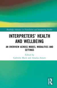 Interpreters' Health and Wellbeing : An Overview Across Modes, Modalities and Settings (Routledge Advances in Translation and Interpreting Studies)