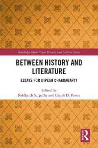 Between History and Literature : Essays for Dipesh Chakrabarty (Routledge South Asian History and Culture Series)