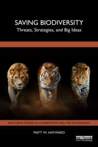 生物多様性を守る：脅威、戦略、大づかみな発想<br>Saving Biodiversity : Threats, Strategies, and Big Ideas (Routledge Studies in Conservation and the Environment)