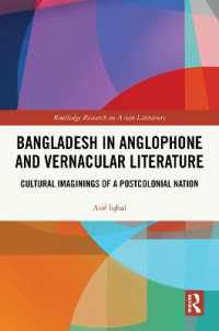 Bangladesh in Anglophone and Vernacular Literature : Cultural Imaginings of a Postcolonial Nation (Routledge Research on Asian Literature)